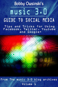 Title: The Music 3.0 Guide To Social Media, Author: Bobby Owsinski