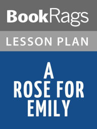 Title: A Rose for Emily Lesson Plans, Author: BookRags