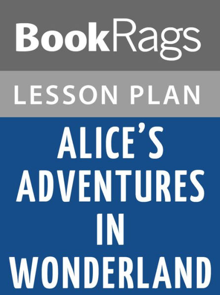 Alice's Adventures in Wonderland Lesson Plans