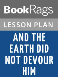 Title: And the Earth Did Not Devour Him Lesson Plans, Author: BookRags