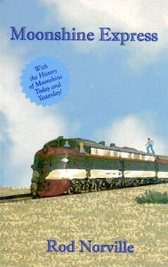 Title: MOONSHINE EXPRESS, Author: Rod Norville