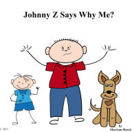 Title: Johnny Z Says Why Me?, Author: Mavican Hawk