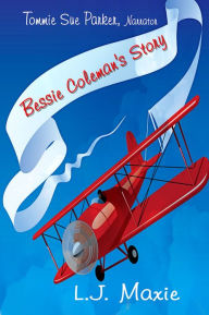 Title: Bessie Coleman's Story, Author: L.J. Maxie