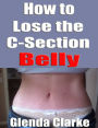 How to Lose the C-Section Belly