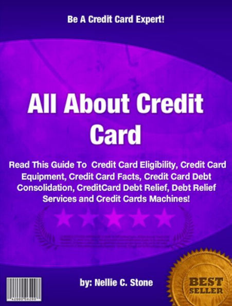 All About Credit Card :If You Want To Know About Credit Card Eligibility, Credit Card Equipment, Credit Card Facts, Credit Card Debt Consolidation, CreditCard Debt Relief, Debt Relief Services and Credit Cards Machines!