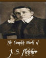 The Complete Works of J. S. Fletcher (15 Complete Works of J. S. Fletcher Including The Middle Temple Murder, Dead Men's Money, The Paradise Mystery, The Middle of Things, The Borough Treasurer, The Orange-Yellow Diamond, The Herapath Property And More)