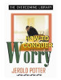 How to Conquer Worry (NABRE)