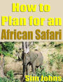 How to Plan for an African Safari