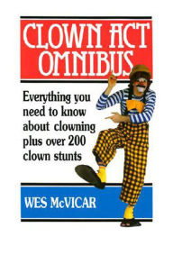 Title: CLOWN ACT OMNIBUS, Author: Wes McVicar