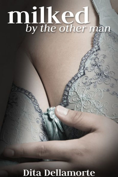 Milked by the Other Man (Pregnant Lactation Cuckolding Erotica)