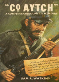 Title: 'Co. Aytch' - Maury Grays, First Tennessee Regiment! A War, History, Biography Classic By Sam R. Watkins! AAA+++, Author: Bdp