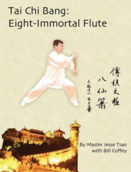 Title: Tai Chi Bang: Eight-Immortal Flute, Author: Jesse Tsao