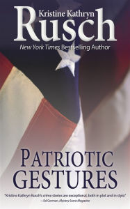 Title: Patriotic Gestures, Author: Kristine Kathryn Rusch