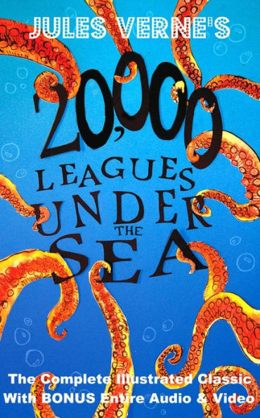 20,000 LEAGUES UNDER THE SEA [DELUXE ILLUSTRATED EDITION] The Complete & Original Masterpiece With Illustrations, & Bonus Entire Audiobook & Video