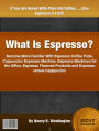 What Is Espresso: Become More Familiar With Espresso Coffee Pods, Cappuccino Espresso Machine, Espresso Machines for the Office Espresso Flavored Products and Espresso versus Cappuccino