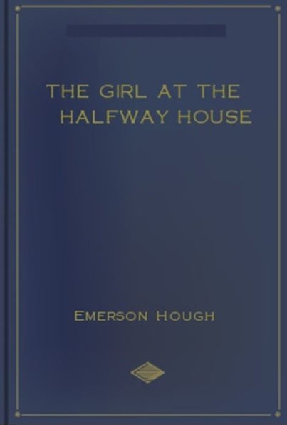 The Girl at the Halfway House