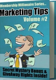 Title: Make Money from Home eBook - Membership Millionaire Marketing Tips – Volume #2 - Word of mouth publicity is probably the most profitable exposure your membership site will get...., Author: Self Improvement