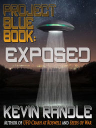 Title: Project Blue Book -- Exposed, Author: Kevin Randle