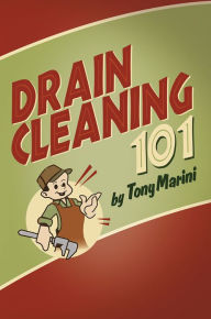 Title: Drain Cleaning 101, Author: Tony Marini