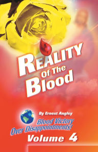 Title: Reality of the Blood, Volume 4: Blood Victory Over Disappointments!, Author: Ernest Angley