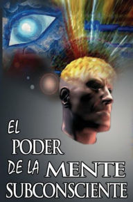 Title: El Poder De La Mente Subconsciente ( The Power Of The Subconscious Mind ), Author: Joseph Murphy