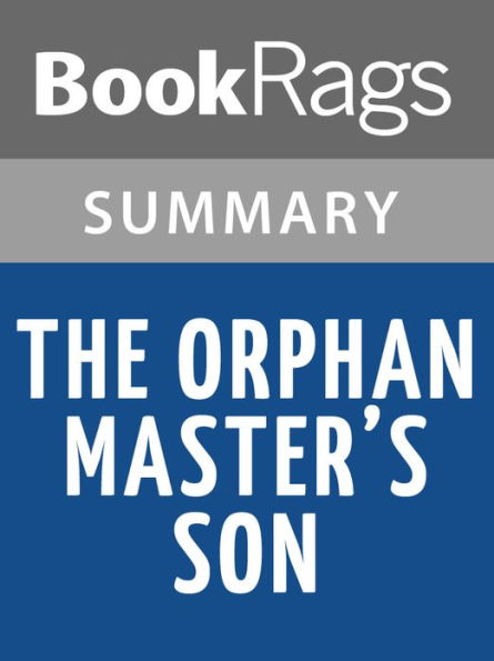 The Orphan Master's Son by Adam Johnson l Summary & Study Guide