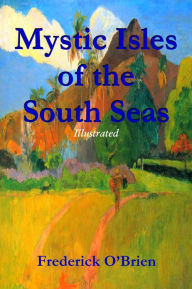 Title: Mystic Isles of the South Seas, Author: Frederick O'Brien