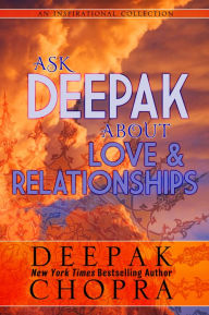 Title: Ask Deepak About Love & Relationships, Author: Deepak Chopra