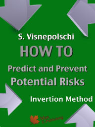 Title: How to Predict and Prevent Potential Risks, Author: Svetlana Visnepolschi