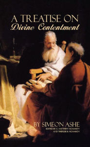 Title: A Treatise on Divine Contentment, Author: Simeon Ashe