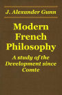 Modern French Philosophy, A Study of the Development Since Comte