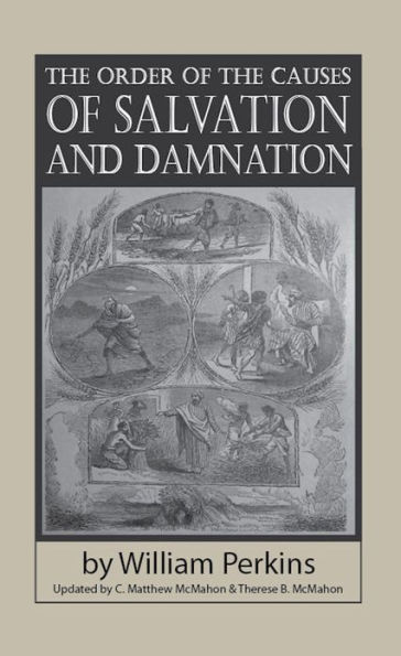 The Order of the Causes of Salvation and Damnation