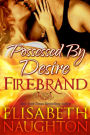 Possessed by Desire (Firebrand #3)