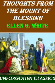 Title: Thoughts From the Mount of Blessing by Ellen G. White, Author: Ellen G. White