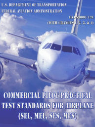 Title: Commercial Pilot Practical Test Standards for Airplane (SEL, MEL, SES, MES), Author: FAA