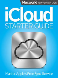 Title: iCloud Starter Guide, Author: Macworld Editors