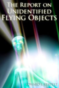 Title: The Report on Unidentified Flying Objects, Author: EDWARD J. RUPPELT