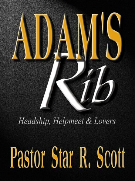 Adam's Rib: Headship, Helpmeet & Lovers