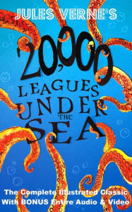 Title: TWENTY THOUSAND LEAGUES UNDER THE SEA [DELUXE ILLUSTRATED EDITION] The Complete & Original Masterpiece With Illustrations, & Bonus Entire Audiobook & Video, Author: Jules Verne
