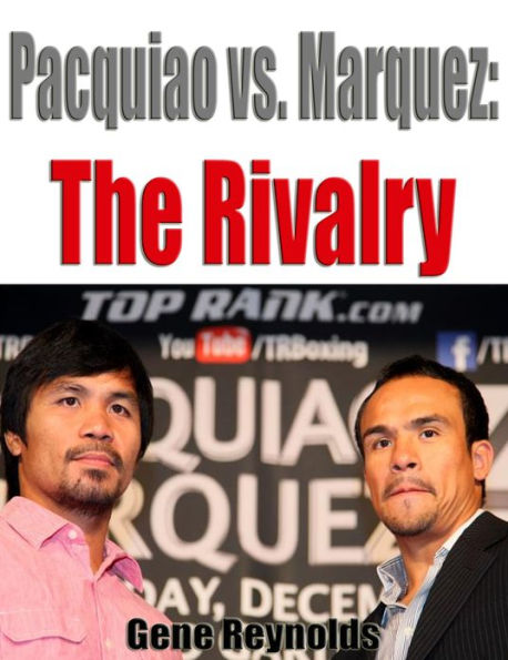 Pacquiao vs. Marquez: The Rivalry