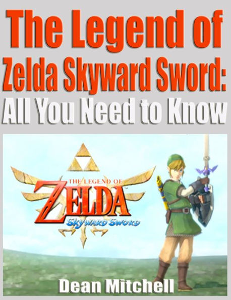 The Legend of Zelda Skyward Sword: All You Need to Know