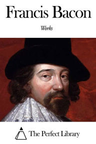 Title: Works of Francis Bacon, Author: Francis Bacon