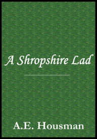 Title: A Shropshire Lad, Author: A.E. Housman