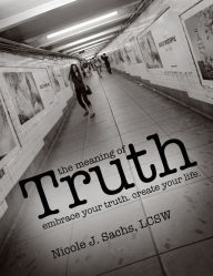 Title: The Meaning of Truth, Author: Nicole J. Sachs