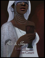 Title: Selo & Inya: Lady of the Court, Author: Ankhesen Mié