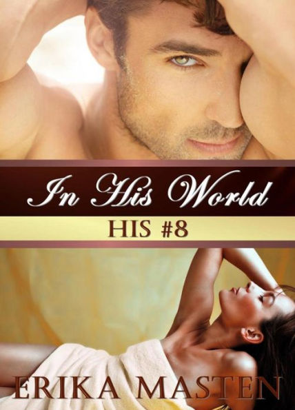 In His World : His #8 (A Billionaire Domination Serial)