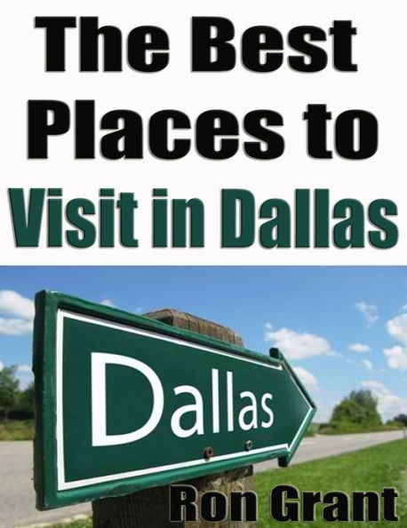 The Best Places To Visit In Dallas