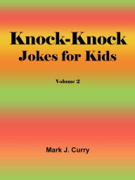 Title: Knock-Knock Jokes for Kids 2, Author: Mark J. Curry