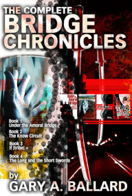 Title: The Complete Bridge Chronicles, Books 1-4, Author: Gary Ballard