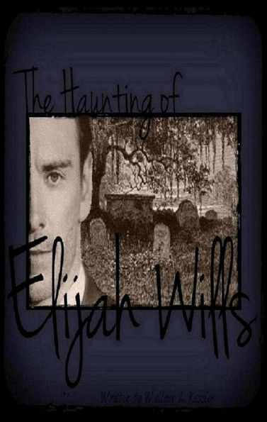 The Haunting of Elijah Wills